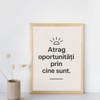 tablou cu mesaj Atrag oportunități prin cine sunt, decor minimalist motivațional