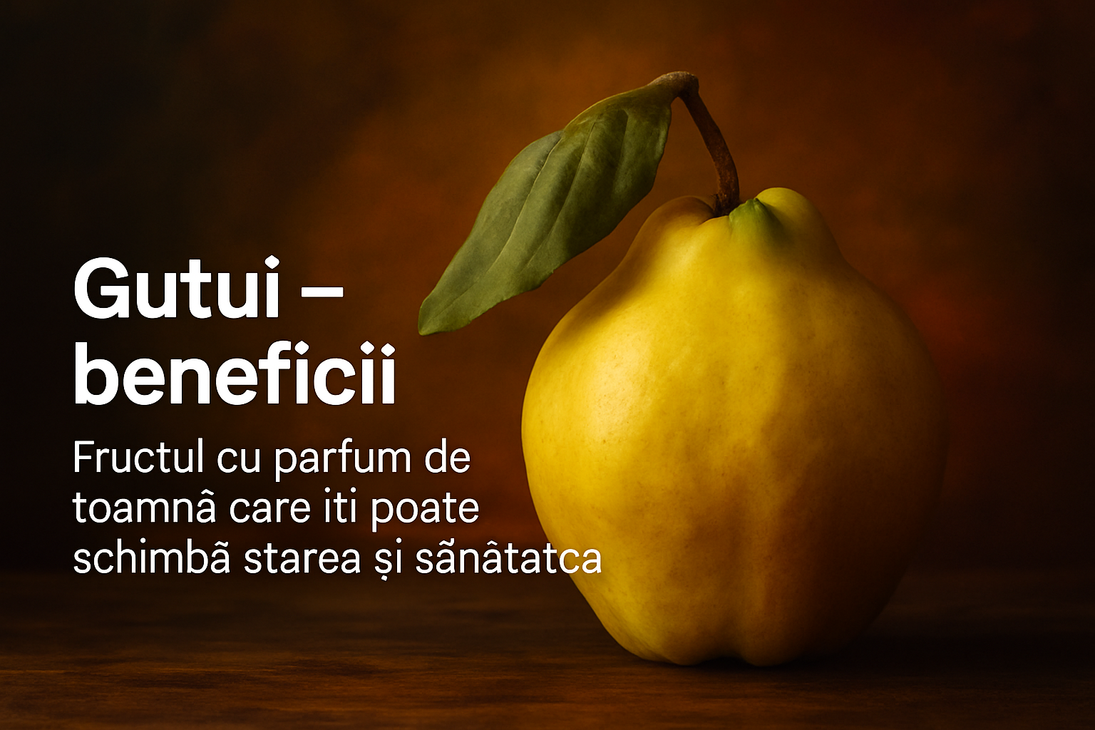Gutui beneficii imagine cu gutuie galbenă și mesaj despre beneficiile fructului în sezonul de toamnă