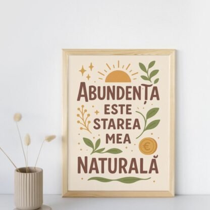 Tablou cu afirmație pozitivă „Abundența este starea mea naturală” – decor cald pentru birou sau spațiu personal cu manifestare abundența