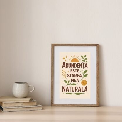 Poster decorativ cu mesaj motivațional despre abundență naturală, înrămat pe perete