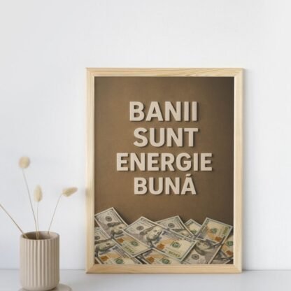 Tablou afirmativ „Banii sunt energie bună” pentru mindset pozitiv