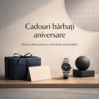 Cadouri barbati aniversare
