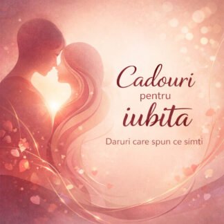 Cadouri pentru iubita