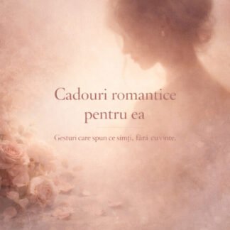 Cadouri romantice pentru ea