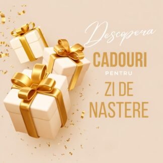 Cadouri pentru zi de nastere