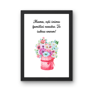 Tablou cu citate despre mama, mesaj „Mama, esti inima familiei noastre” si aranjament floral roz in cutie decorativa